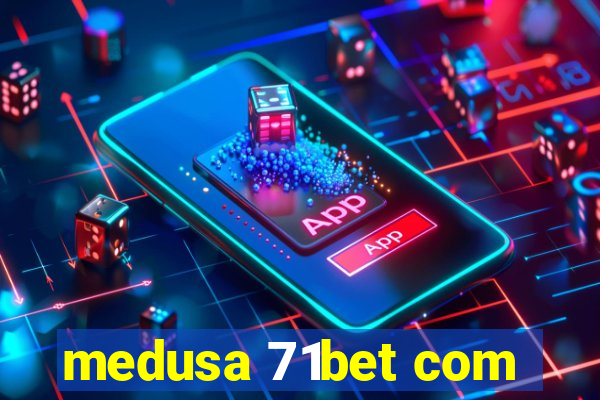 medusa 71bet com